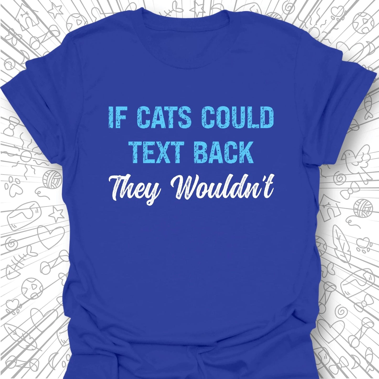 If Cats Could Text T-Shirt