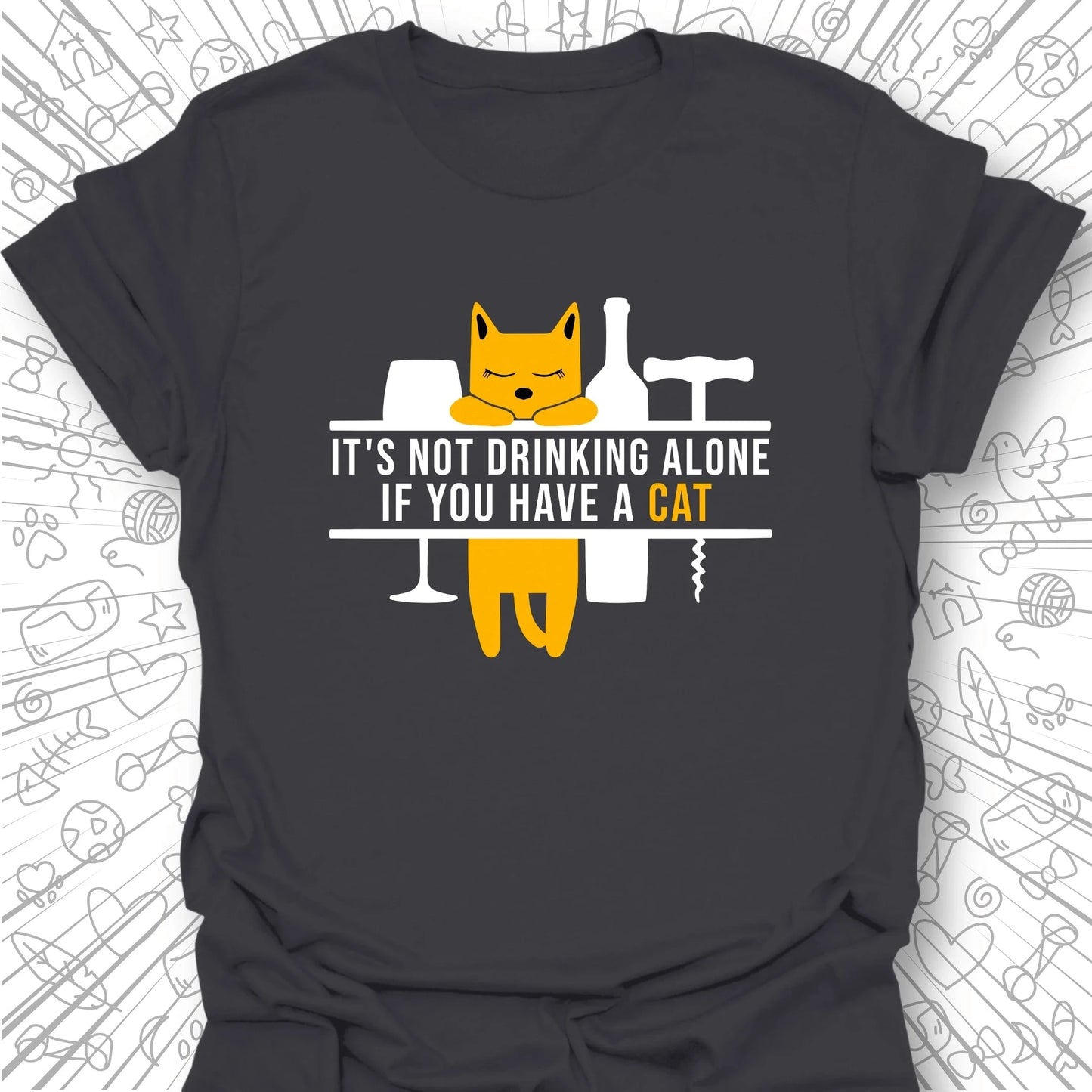 It's Not Drinking Alone T-Shirt