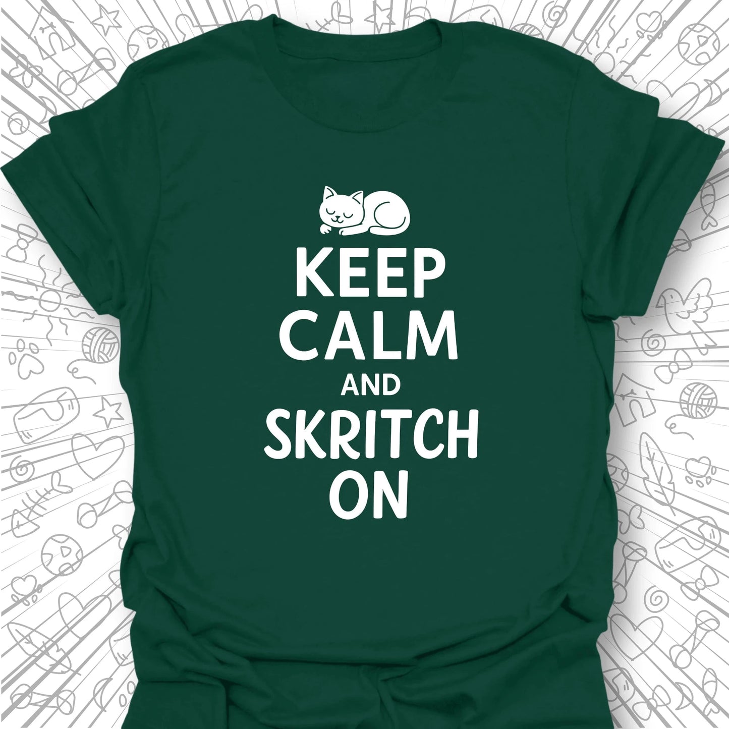 Keep Calm and Skritch On T-Shirt