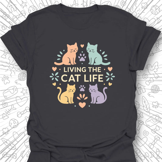 Living The Cat Life T-Shirt