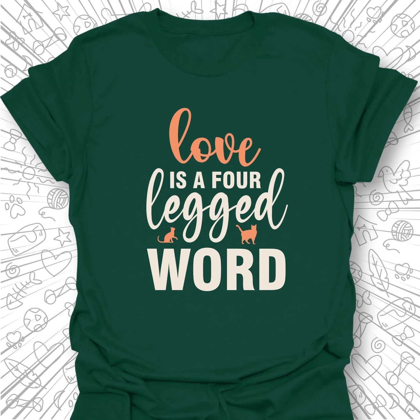 Love is a Four Legged Word T-Shirt