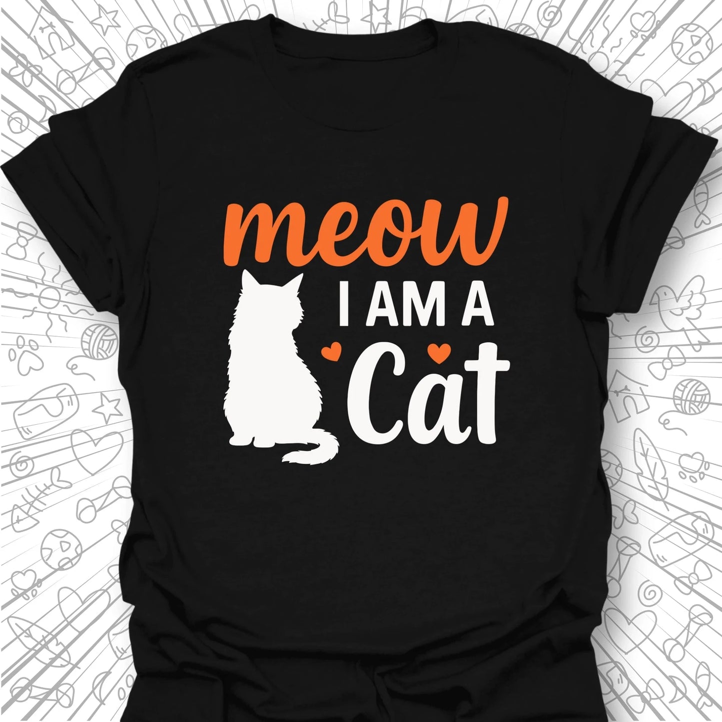 Meow, I Am A Cat T-Shirt
