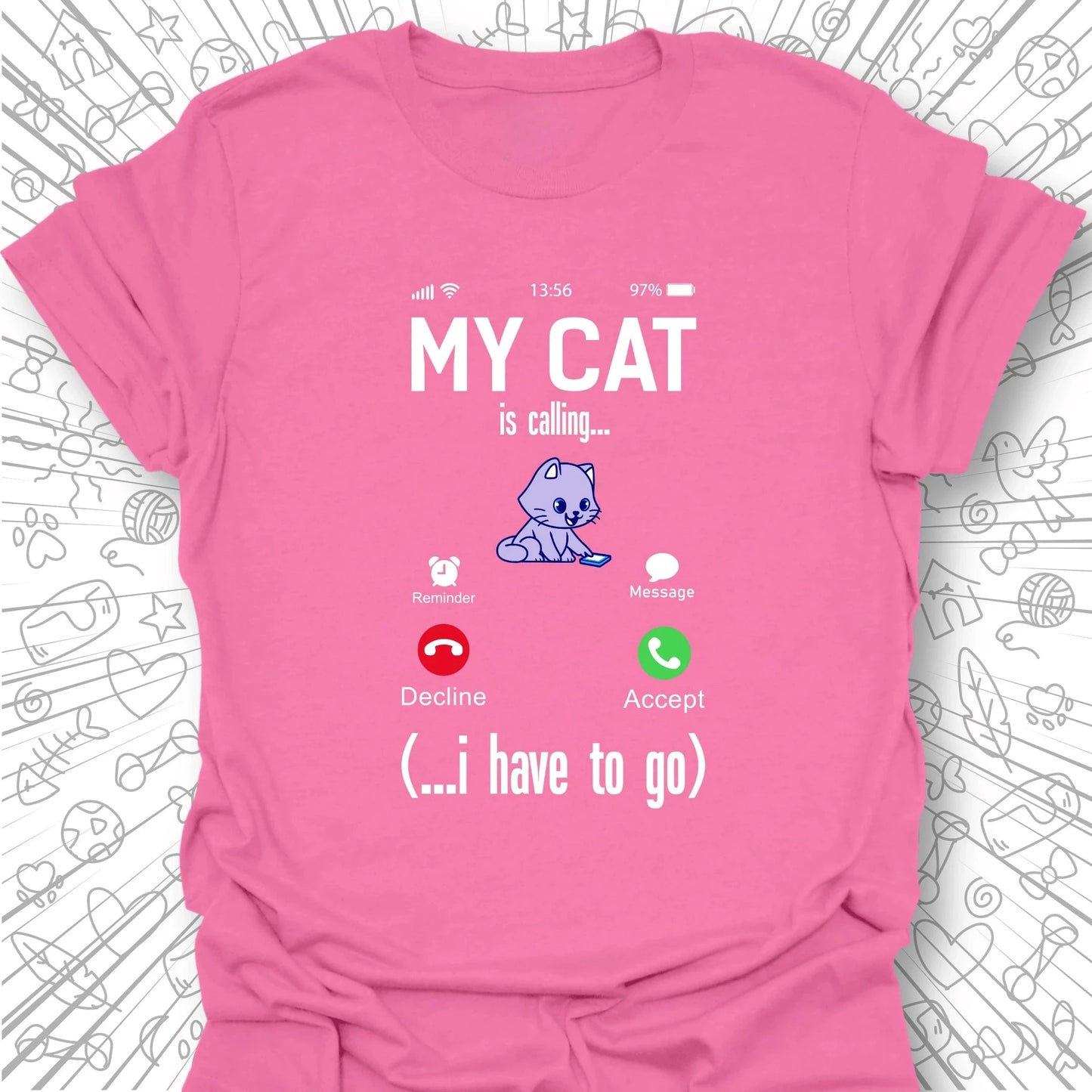 My Cat Is Calling T-Shirt