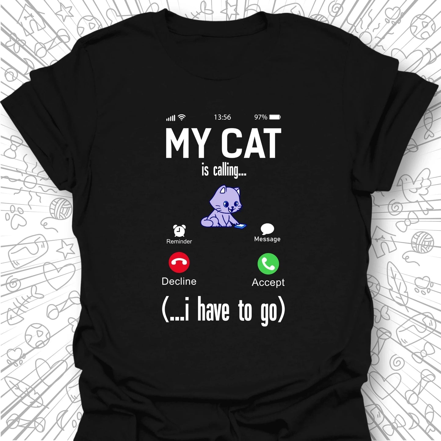 My Cat Is Calling T-Shirt