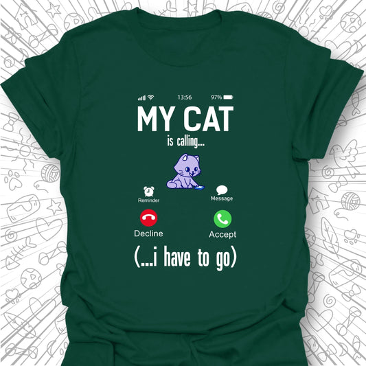 My Cat Is Calling T-Shirt