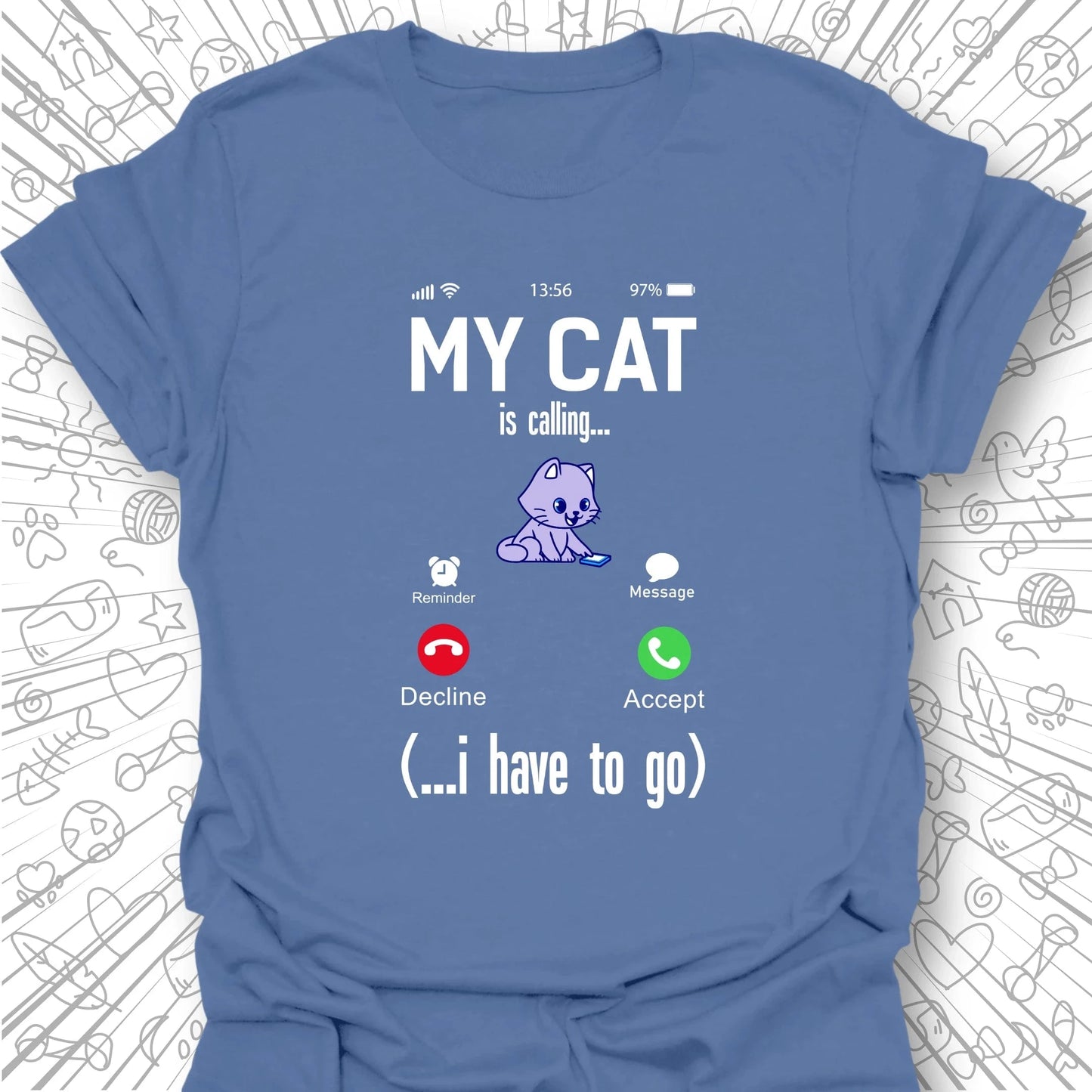 My Cat Is Calling T-Shirt