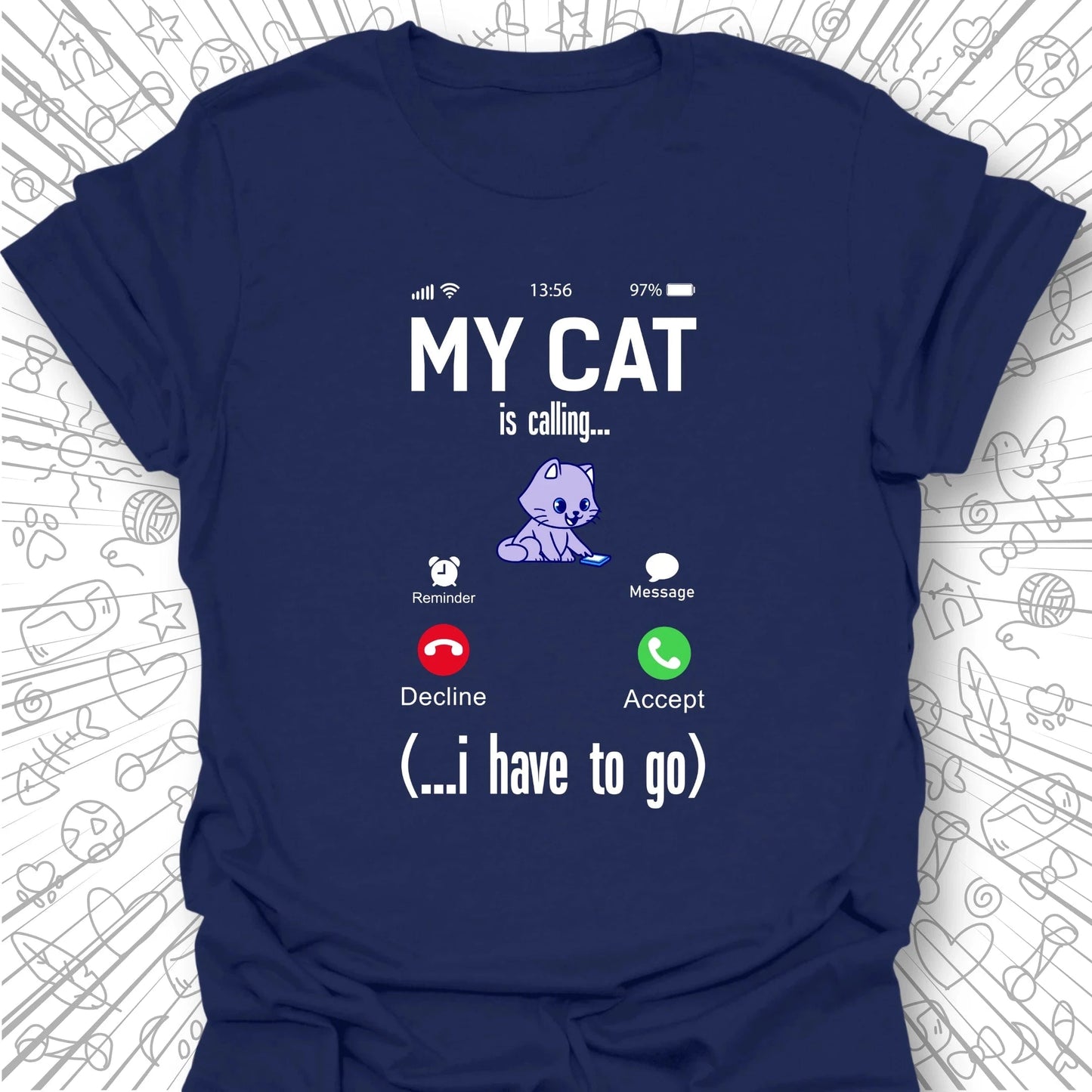 My Cat Is Calling T-Shirt