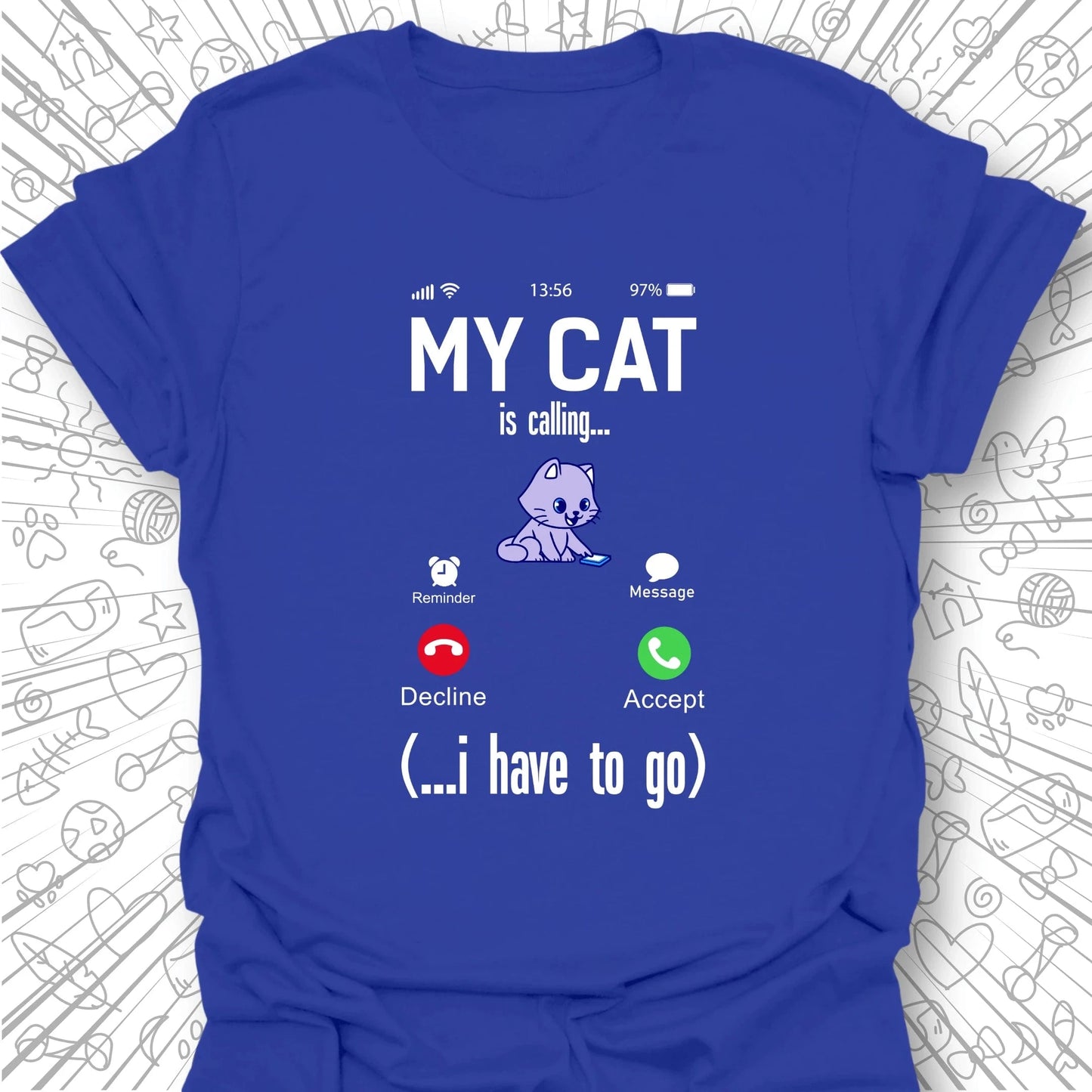 My Cat Is Calling T-Shirt