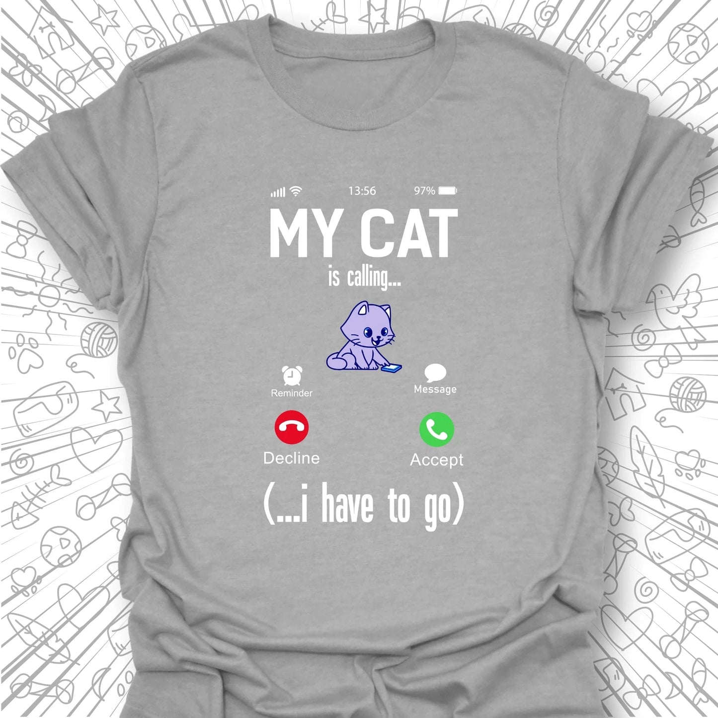 My Cat Is Calling T-Shirt