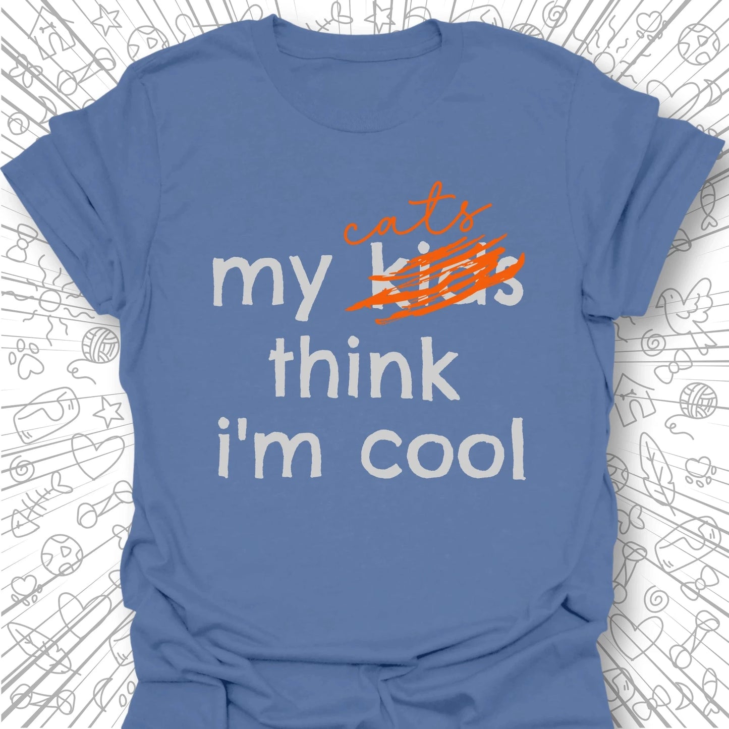 My Kids Think I'm Cool T-Shirt