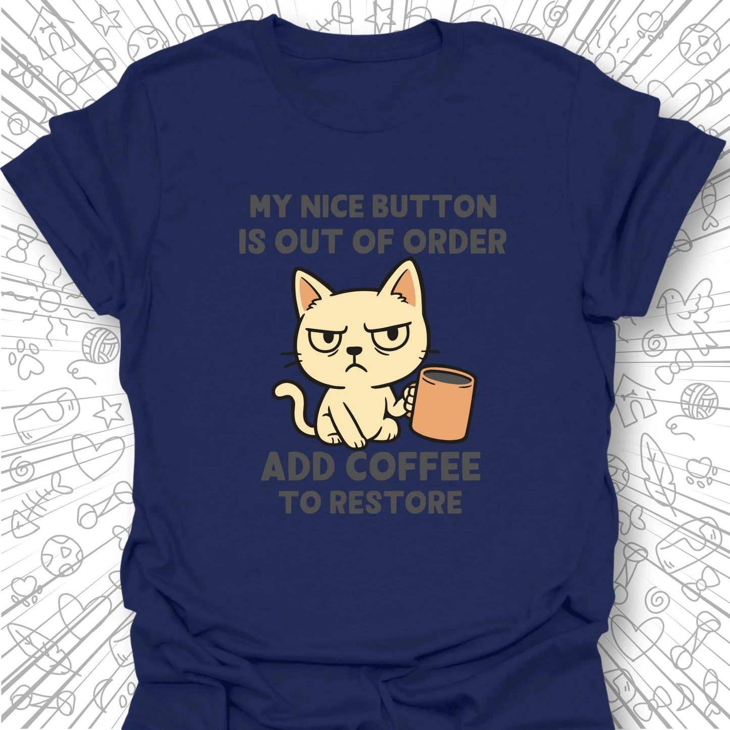My Nice Button is Out of Order T-Shirt