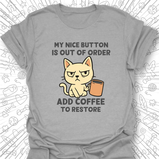 My Nice Button is Out of Order T-Shirt
