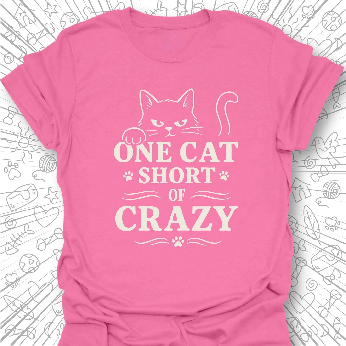 One Cat Short of Crazy T-Shirt