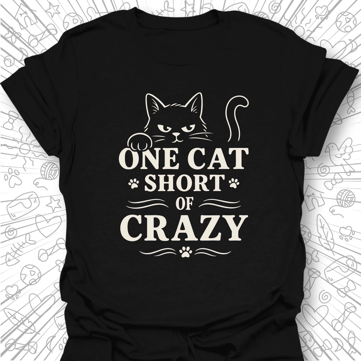 One Cat Short of Crazy T-Shirt