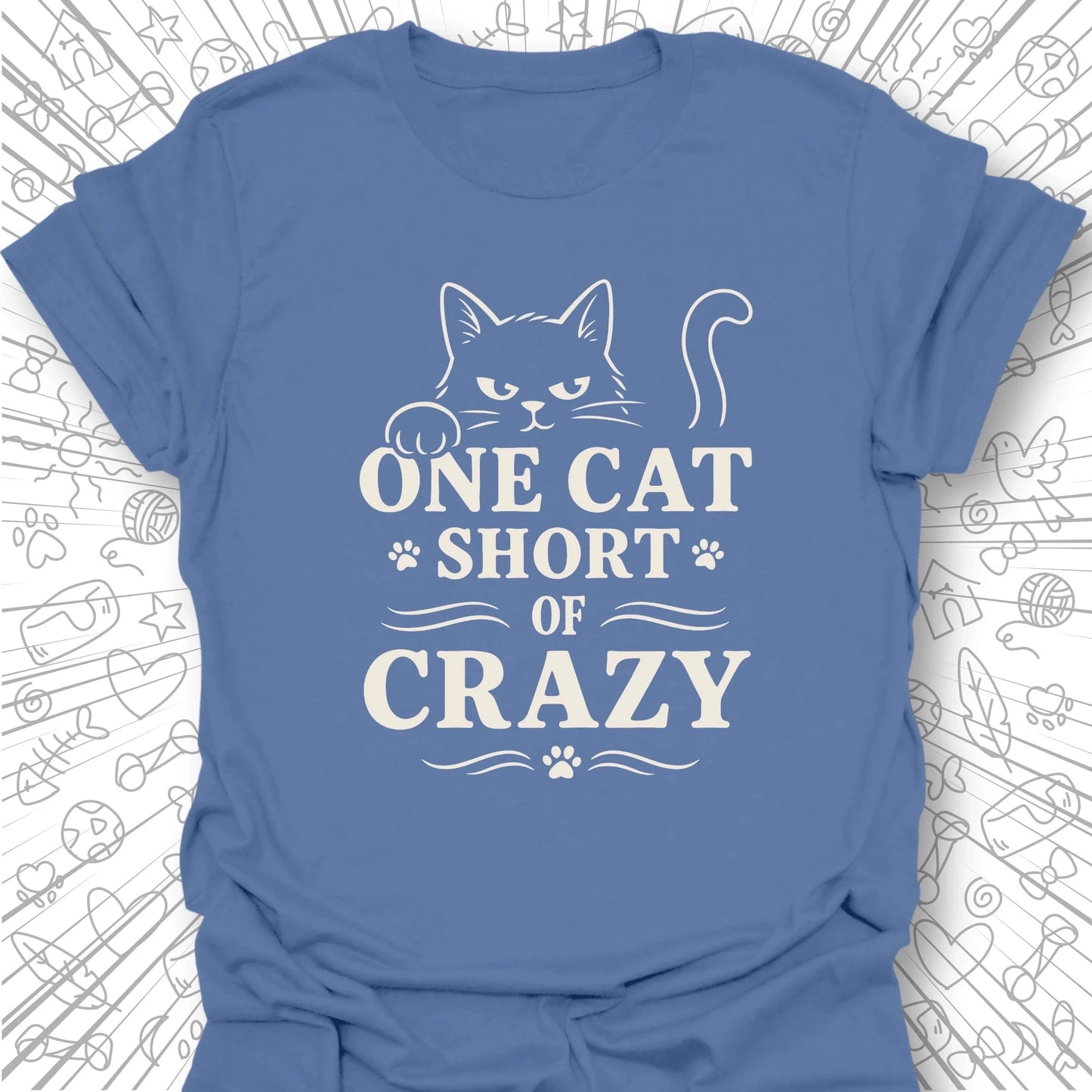 One Cat Short of Crazy T-Shirt