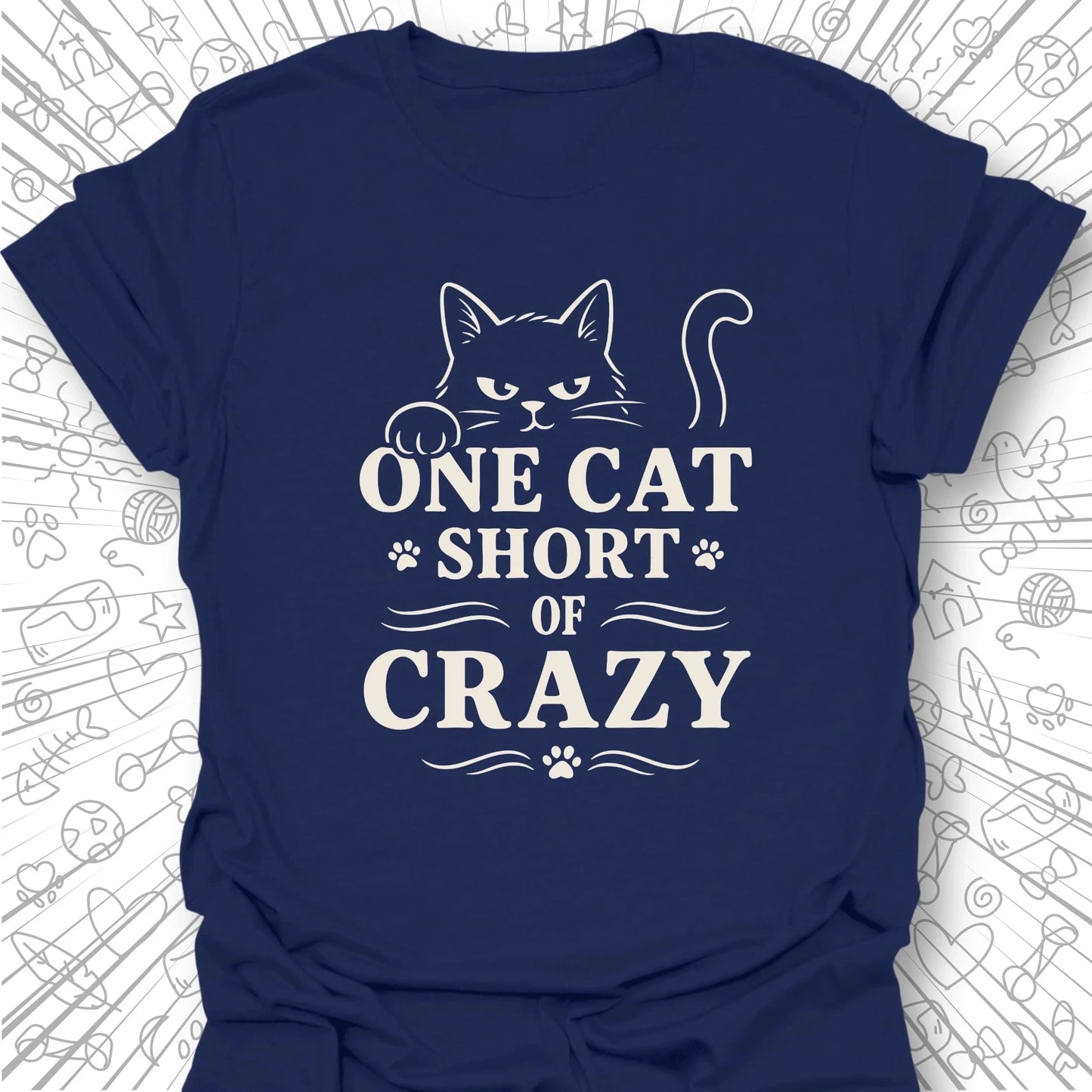 One Cat Short of Crazy T-Shirt