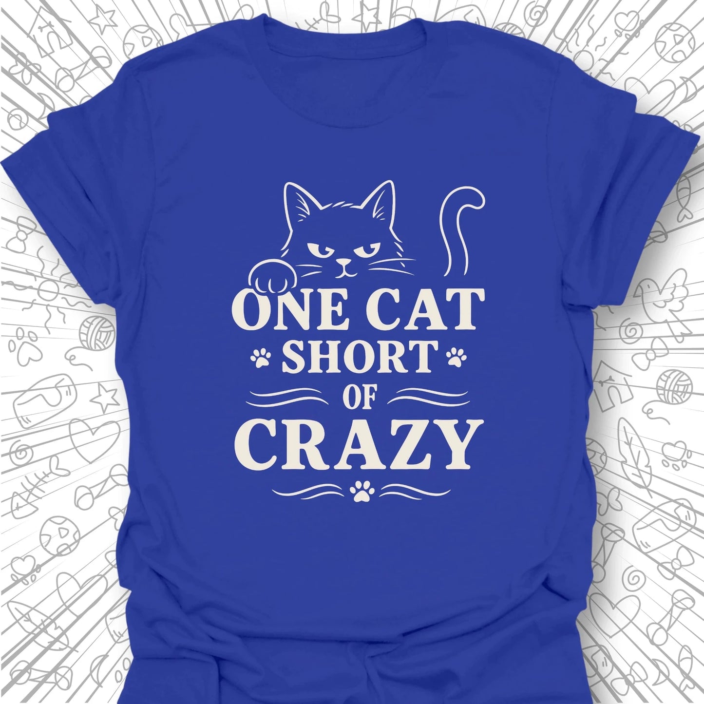 One Cat Short of Crazy T-Shirt
