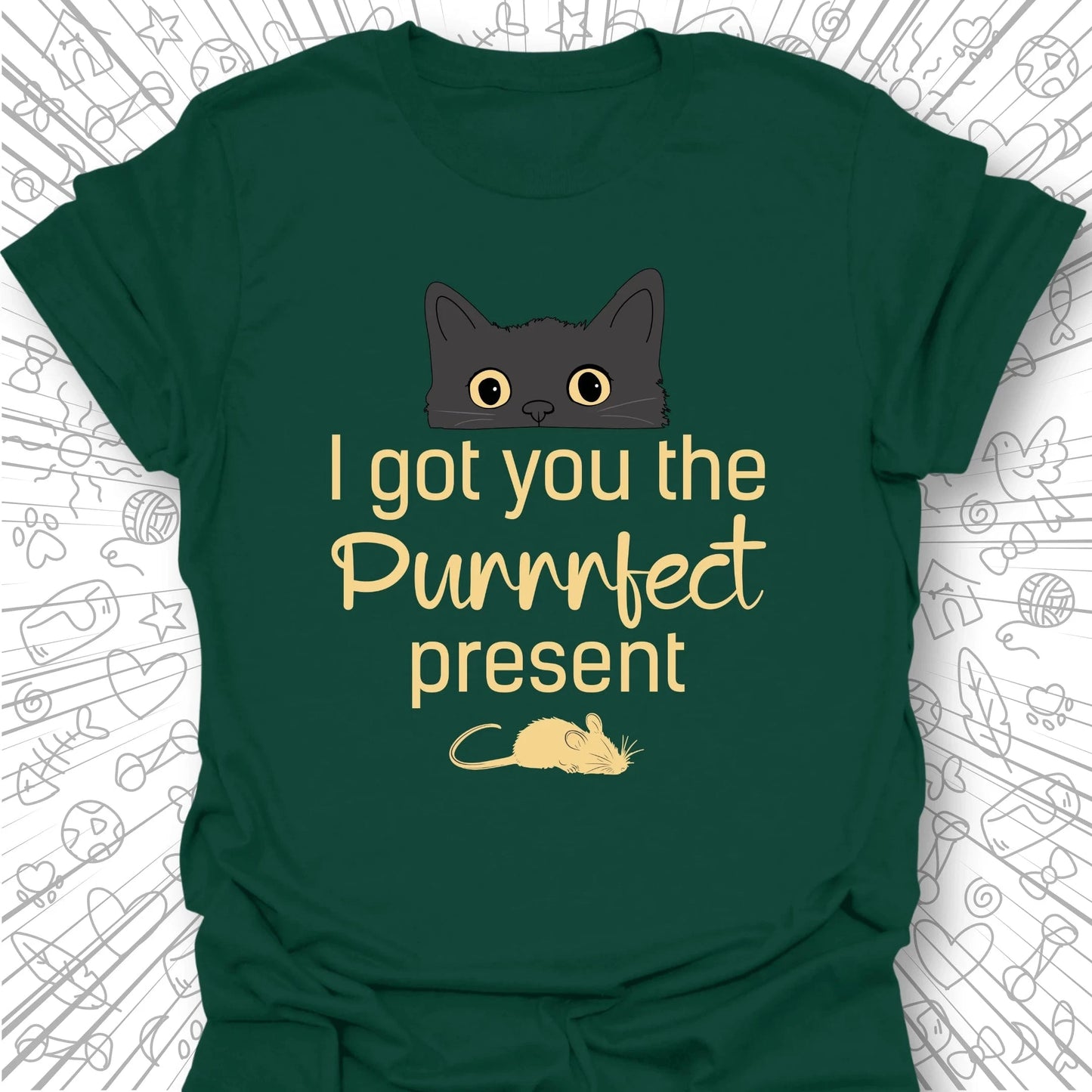 I Got You The Purrrfect Present T-Shirt
