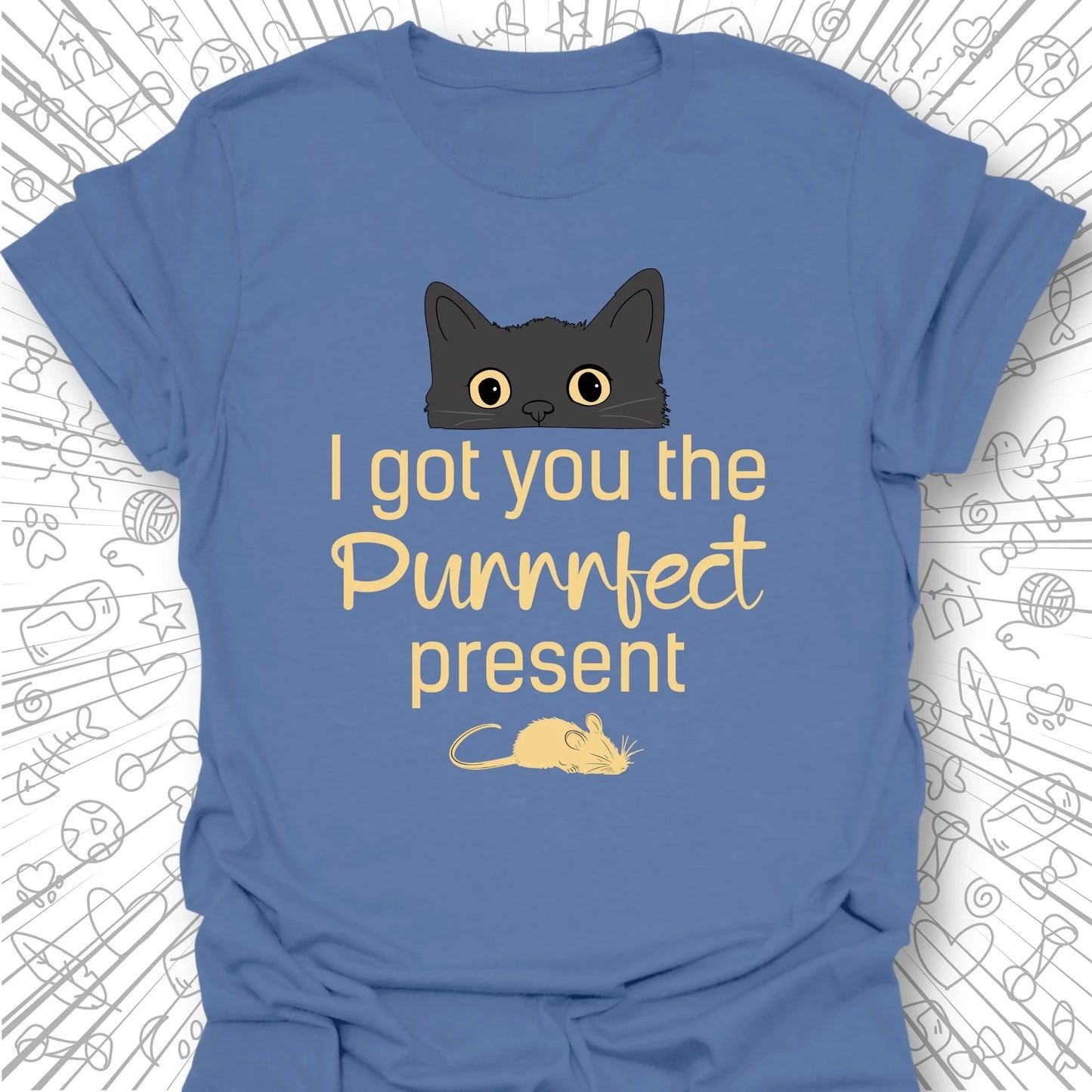 I Got You The Purrrfect Present T-Shirt