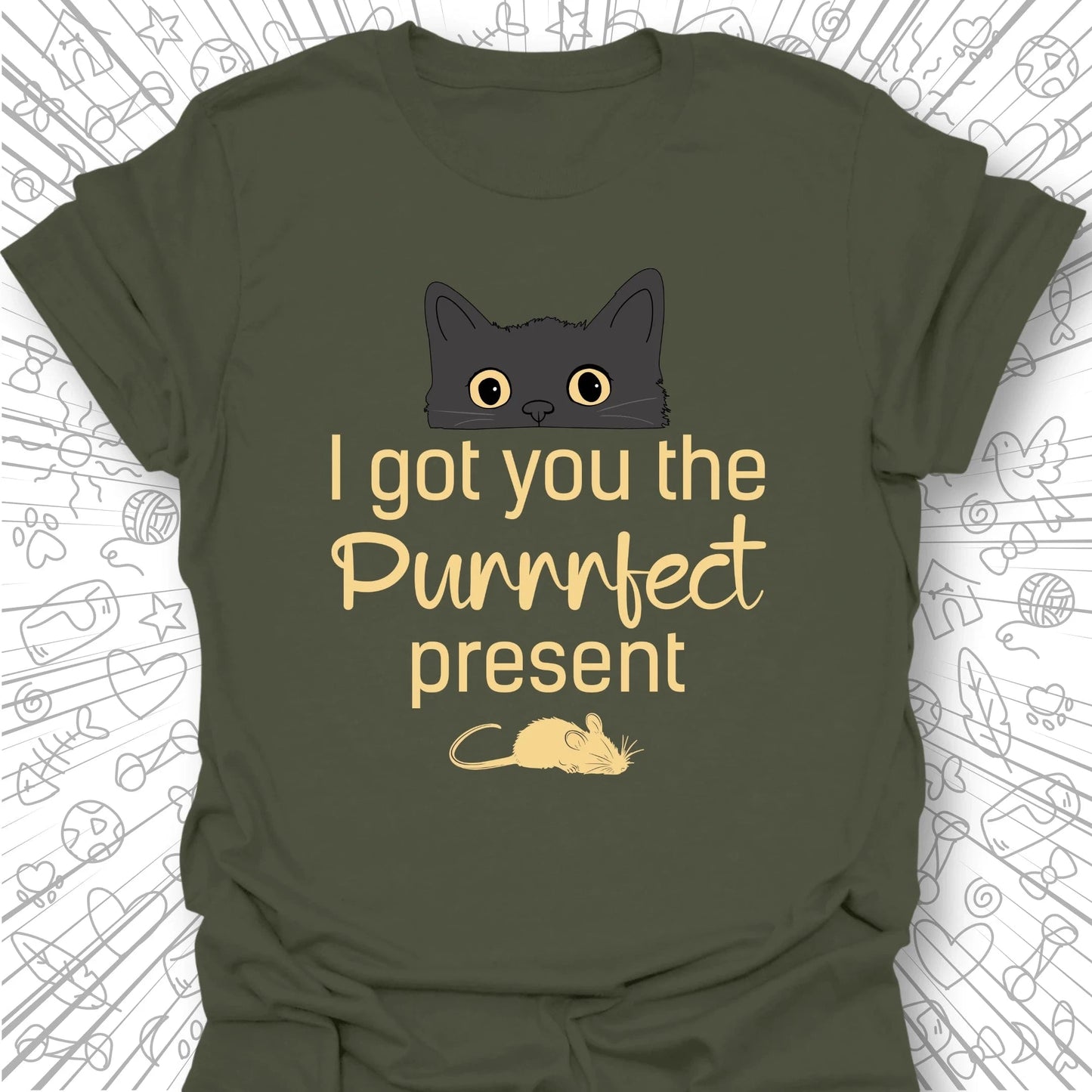 I Got You The Purrrfect Present T-Shirt