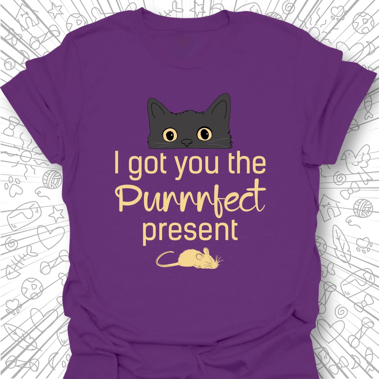 I Got You The Purrrfect Present T-Shirt