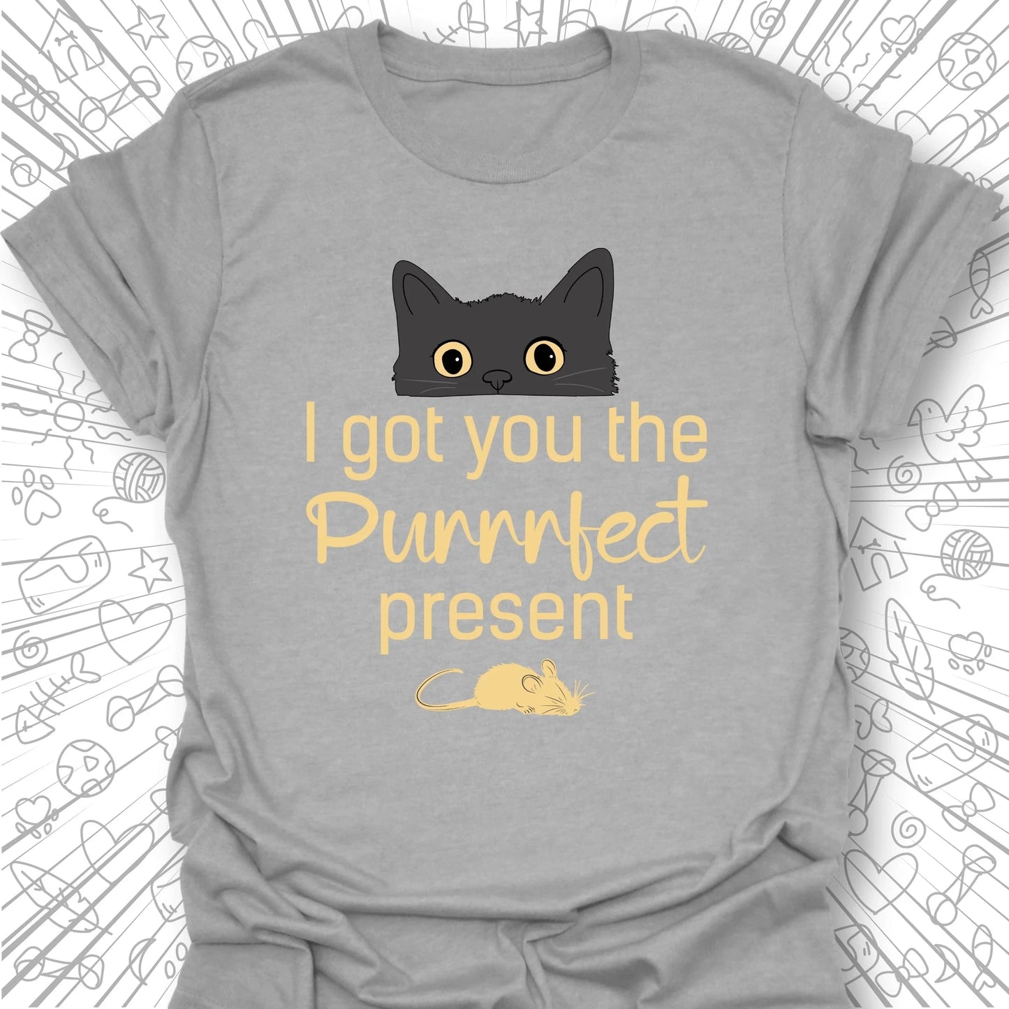 I Got You The Purrrfect Present T-Shirt