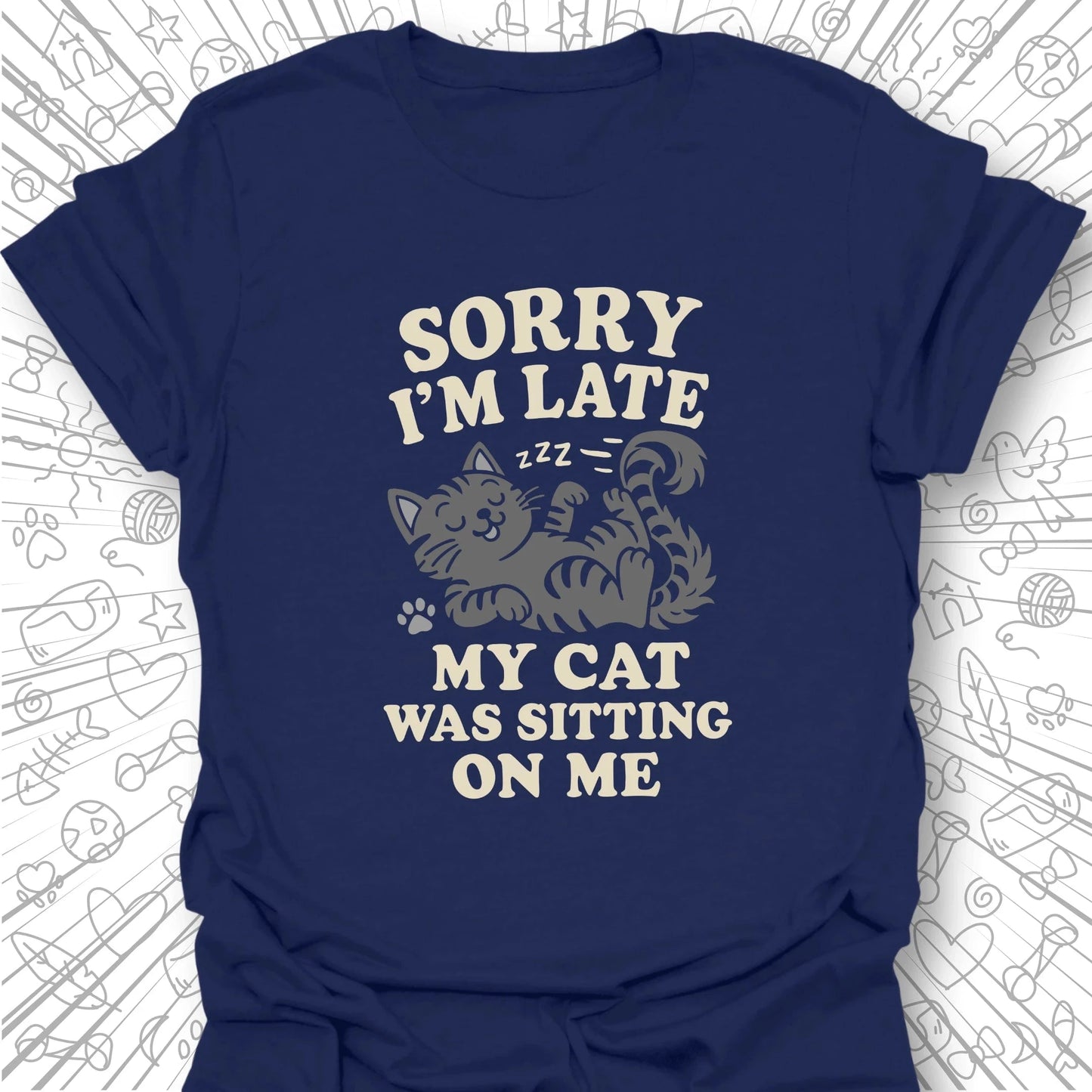 Sorry I'm Late T-Shirt