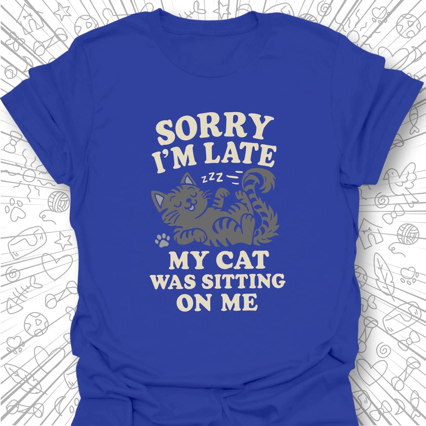 Sorry I'm Late T-Shirt