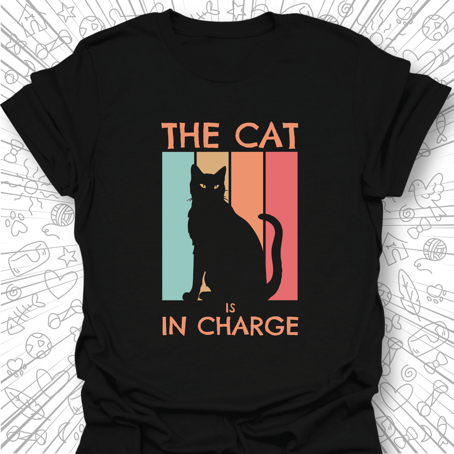 The Cat Is In Charge T-Shirt