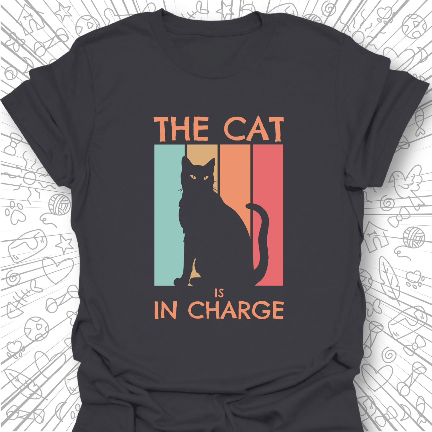 The Cat Is In Charge T-Shirt
