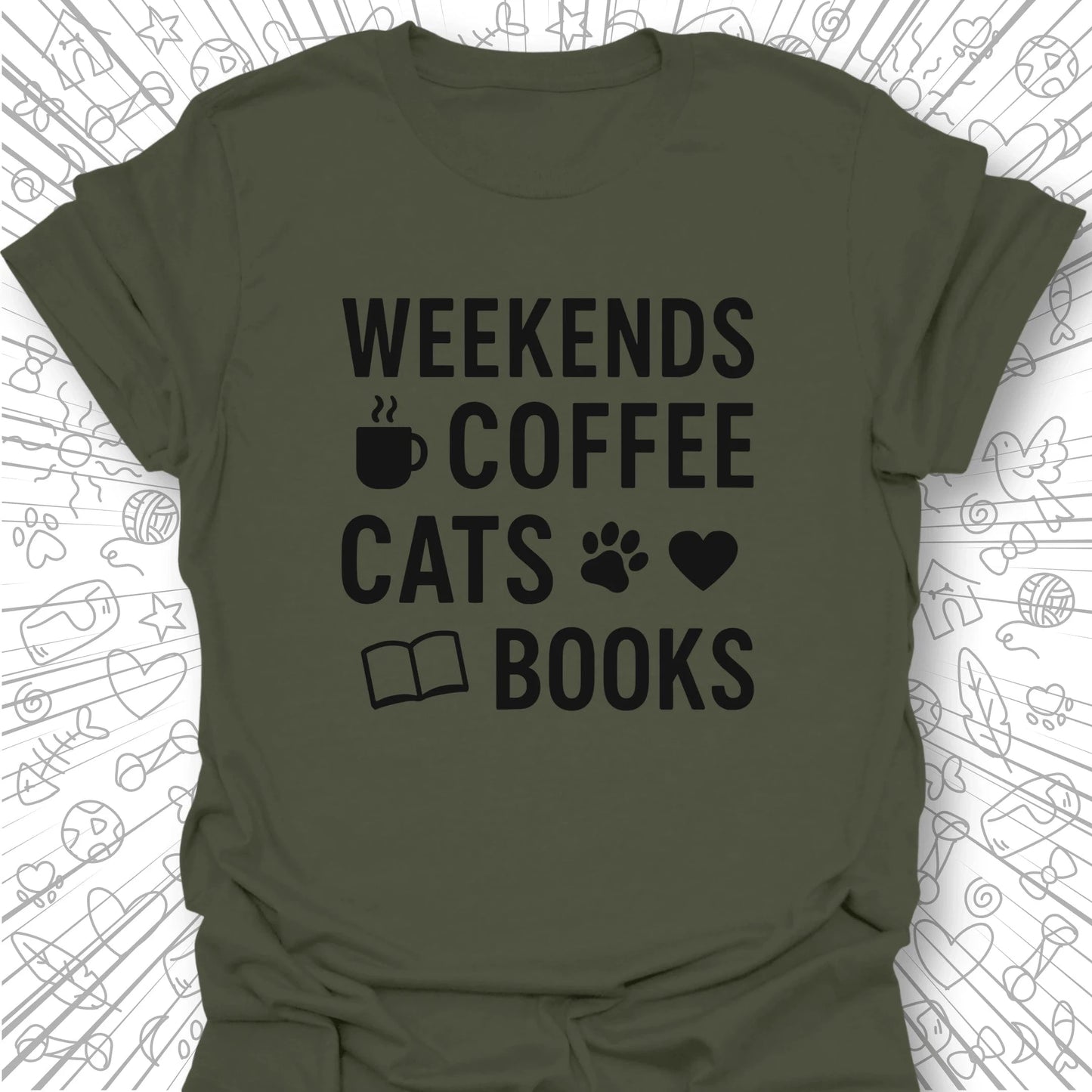 Weekends, Coffee, Cats, Books T-Shirt