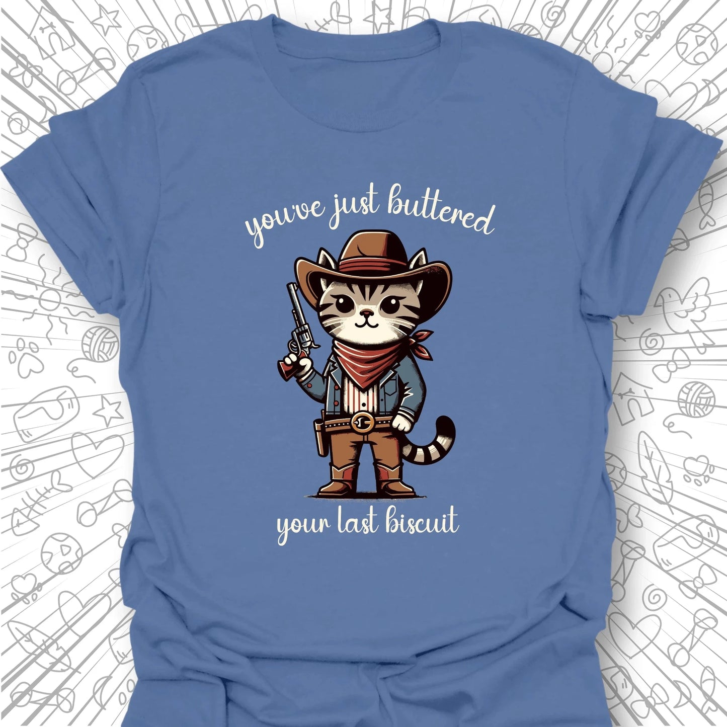 Your Last Biscuit T-Shirt