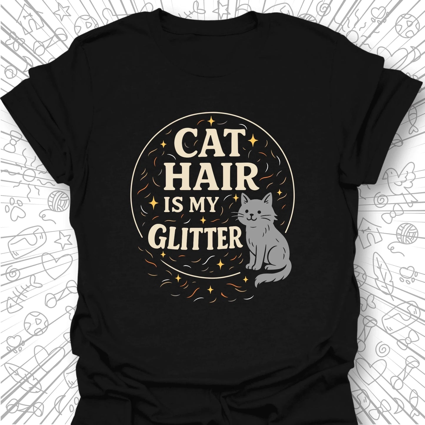 Cat Hair is My Glitter T-Shirt