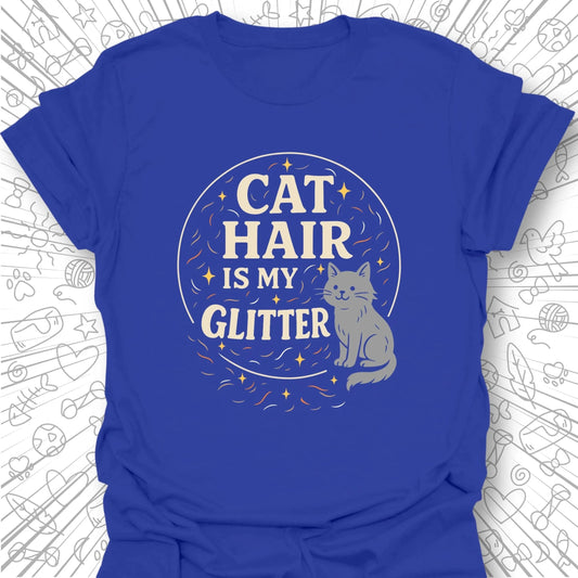 Cat Hair is My Glitter T-Shirt
