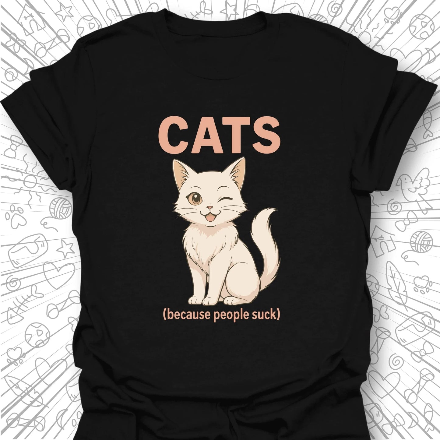 Cats (because people suck) T-Shirt