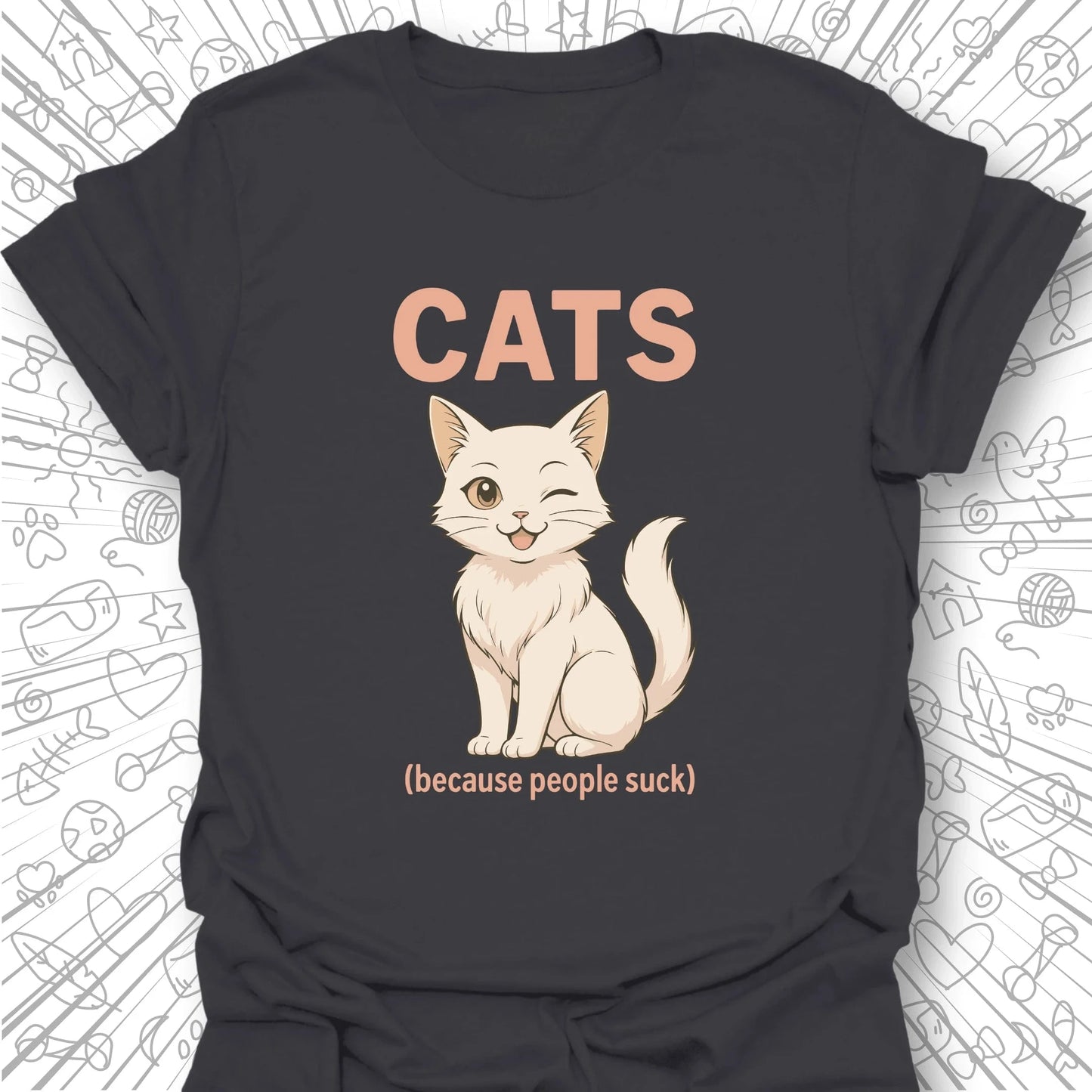 Cats (because people suck) T-Shirt