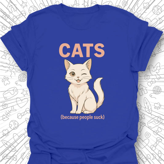 Cats (because people suck) T-Shirt