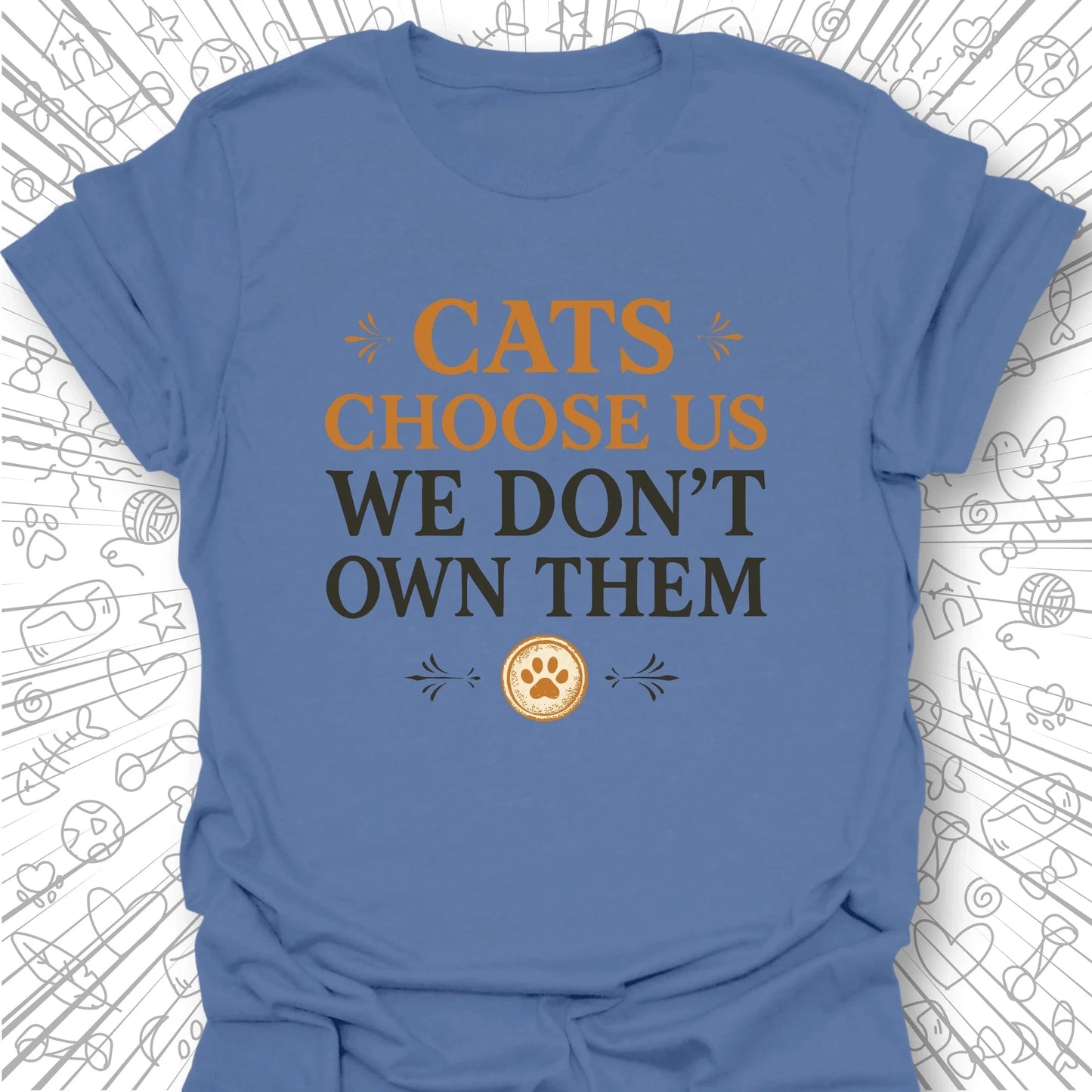 Cats Choose Us T- Shirt