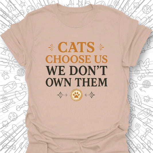 Cats Choose Us T- Shirt