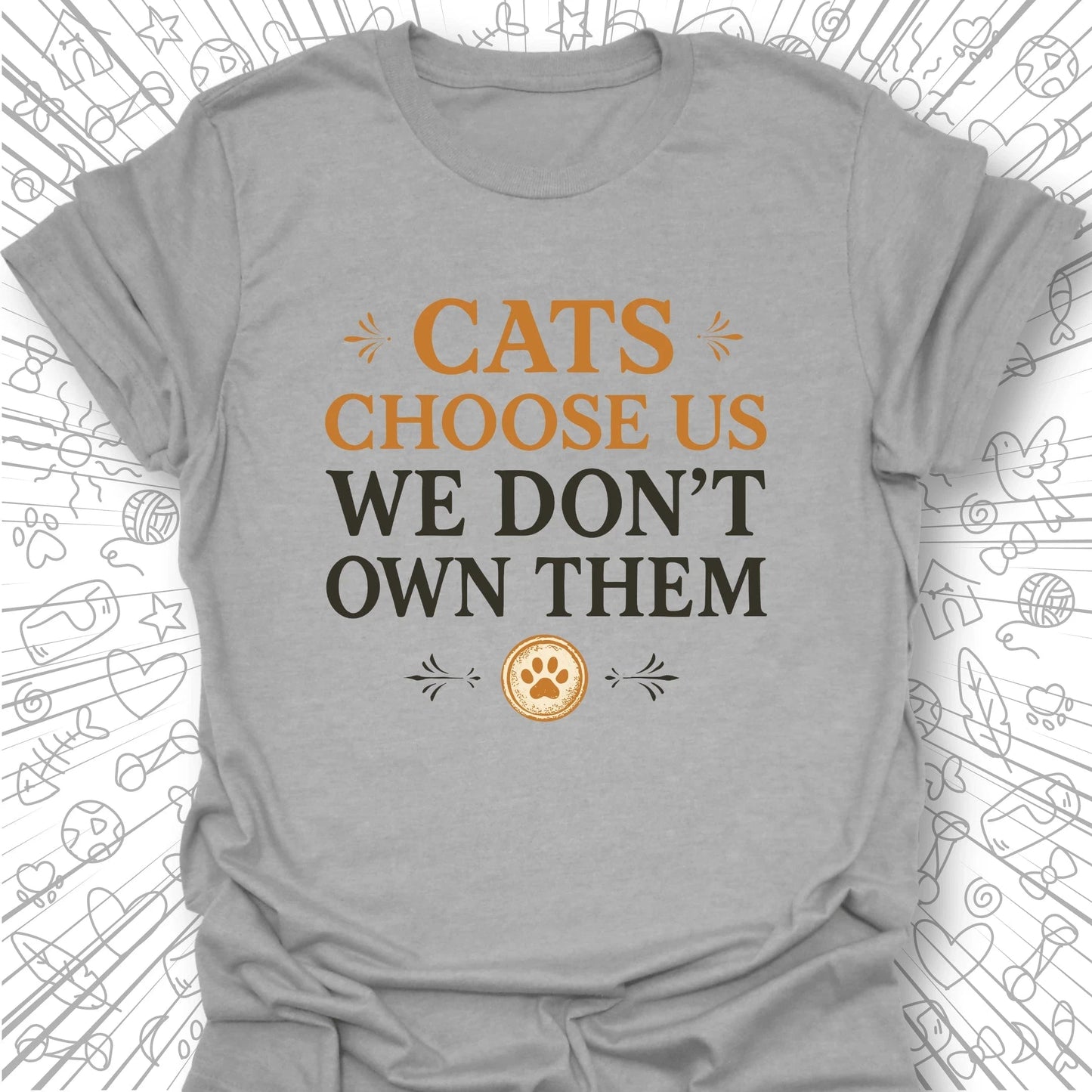 Cats Choose Us T- Shirt