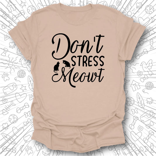 Don't Stress Meowt T-Shirt
