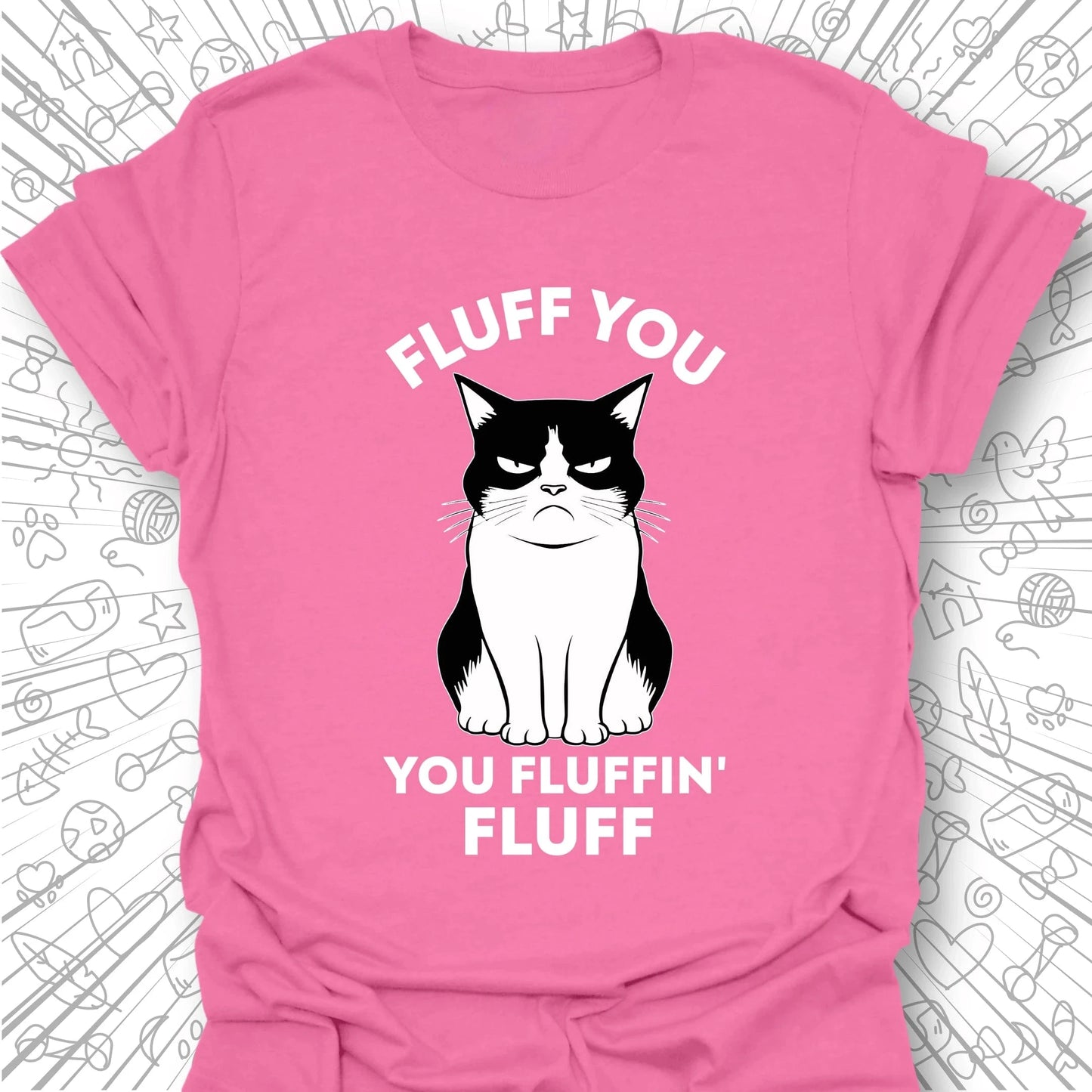 Fluff You T-Shirt