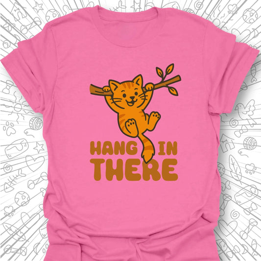 Hang In There T-Shirt