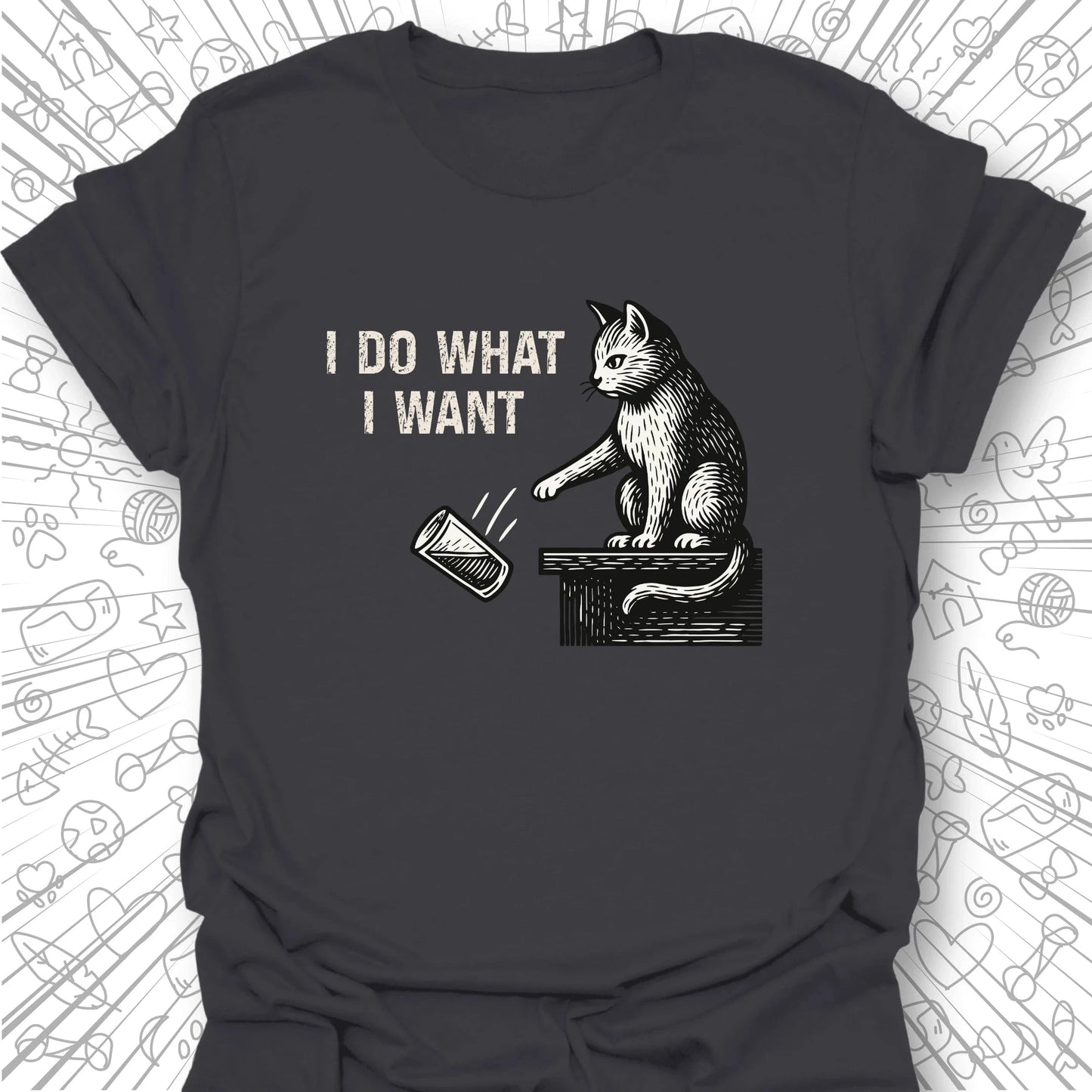I Do What I Want T-Shirt