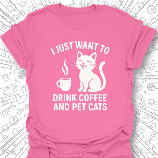 I Just Want to Drink Coffee T-Shirt
