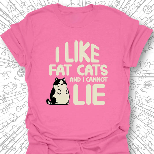 I Like Fat Cats T-Shirt