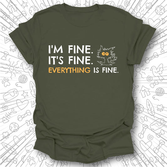 I'm Fine, It's Fine T-Shirt