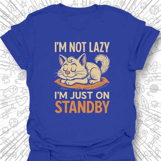 I'm Not Lazy T-Shirt