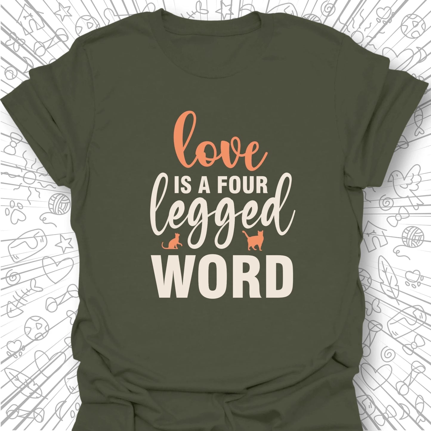 Love is a Four Legged Word T-Shirt