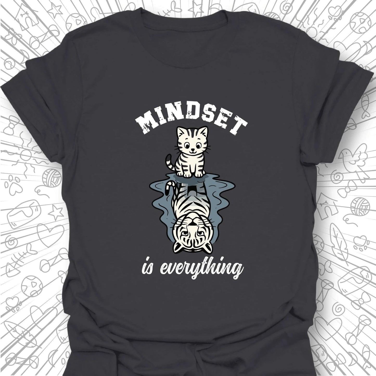Mindset Is Everything T-Shirt